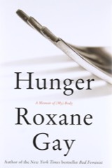 Roxane Gay: Hunger: A Memoir of (My) Body
