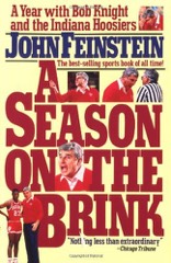 John Feinstein: A Season on the Brink: A Year with Bob Knight and the Indiana Hoosiers