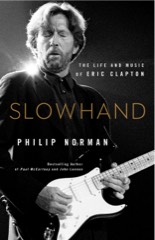 Philip Norman: Slowhand: The Life and Music of Eric Clapton